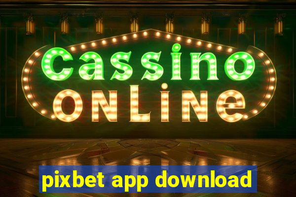 pixbet app download